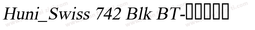 Huni_Swiss 742 Blk BT字体转换